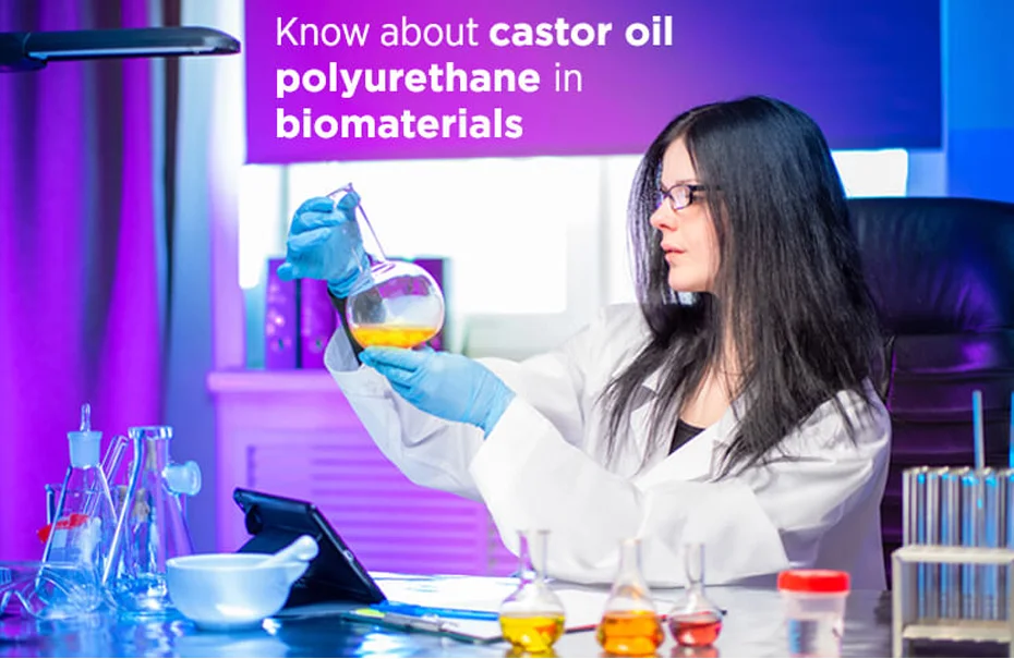 Know about castor oil polyurethane in biomaterials