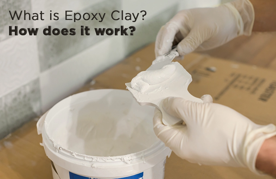 What is Epoxy Clay? How does it work?