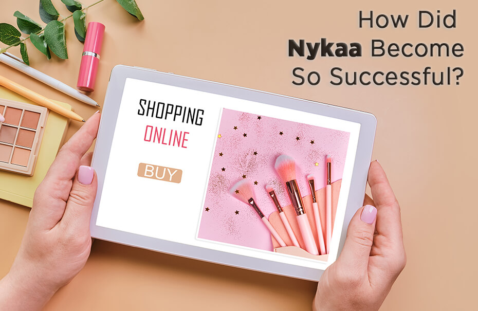 How Did Nykaa Become So Successful?