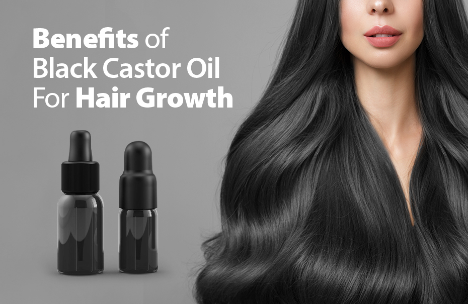 Benefits of Black Castor Oil For Hair Growth