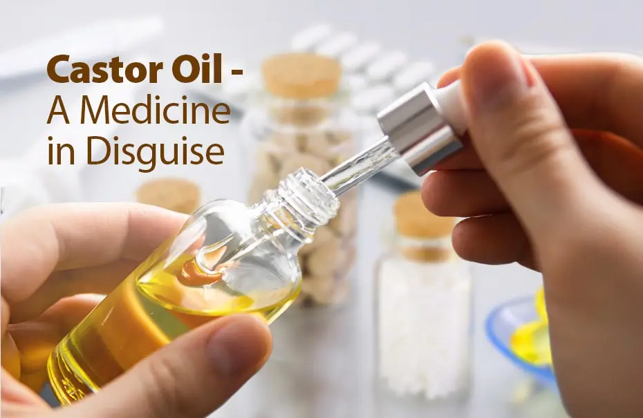 Castor Oil – A Medicine in Disguise
