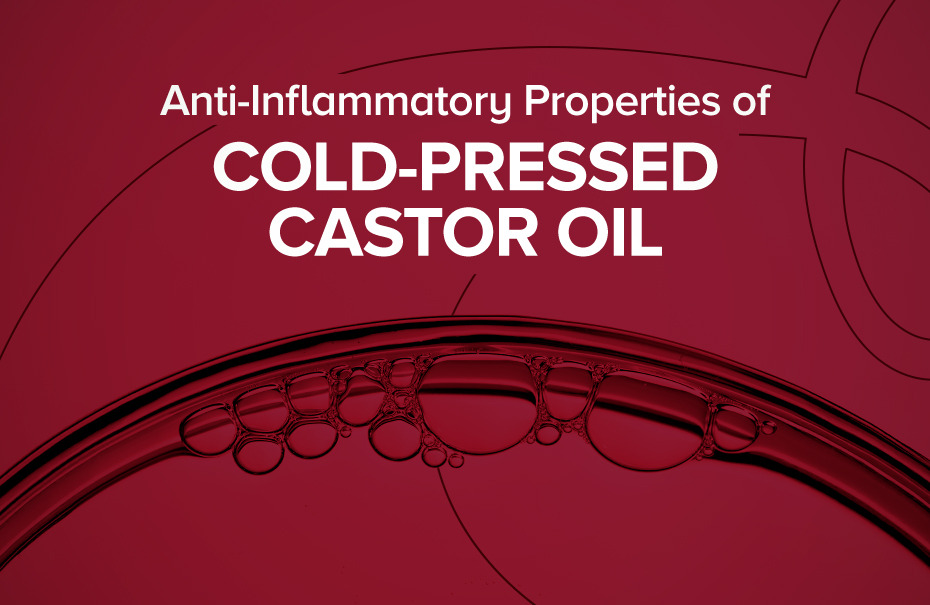 Cold-Pressed Castor Oil: The Science Behind Its Anti-Inflammatory Properties