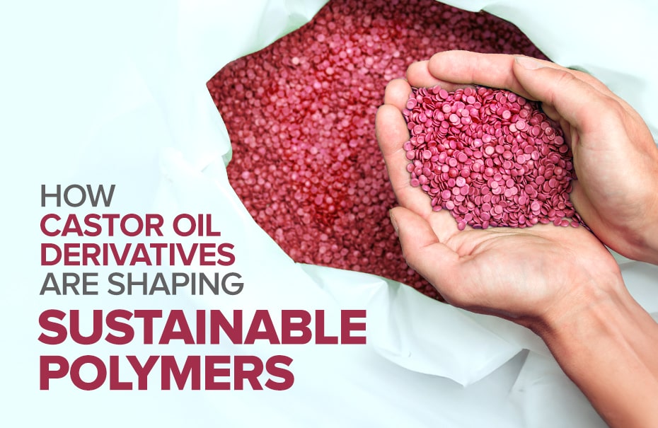How Castor Oil Derivatives Are Shaping Sustainable Polymers