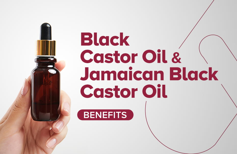 Ultimate Guide to Black Castor Oil & Jamaican Black Castor Oil Benefits