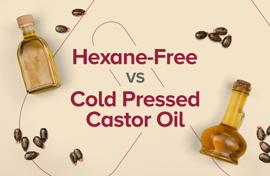 Hexane-Free vs Cold-Pressed Castor Oil: Key Differences Explained